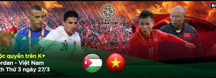 Độc quyền trên K+ Jordan- Việt Nam 22H 27/03/2018
