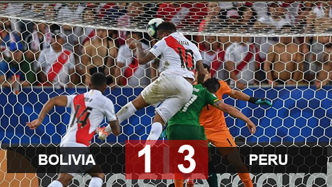 Bolivia 1-3 Peru: Thắng ngược Bolivia, Peru chia sẻ ngôi đầu cùng Brazil