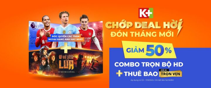 Truyền hình K+ khuyến mãi nóng nhất tháng 3/2024